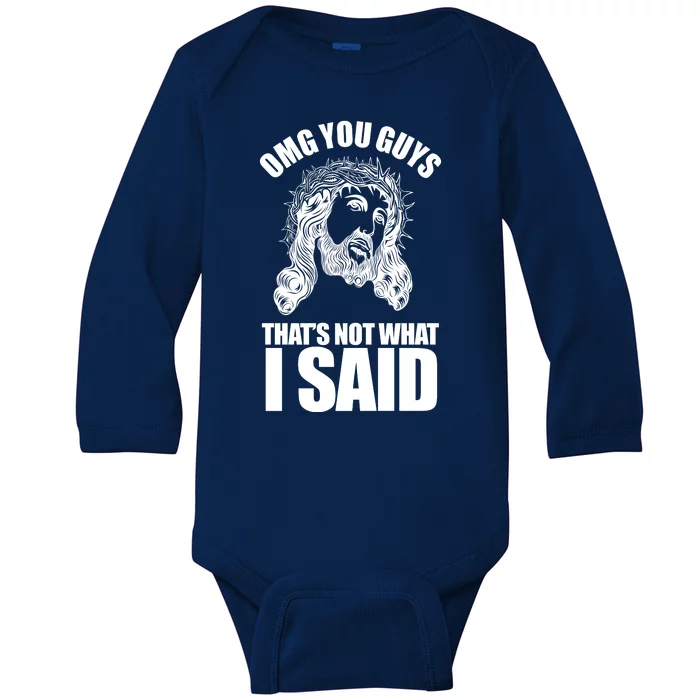 Omg You Guys That Not What I Said Funny Jesus Baby Long Sleeve Bodysuit