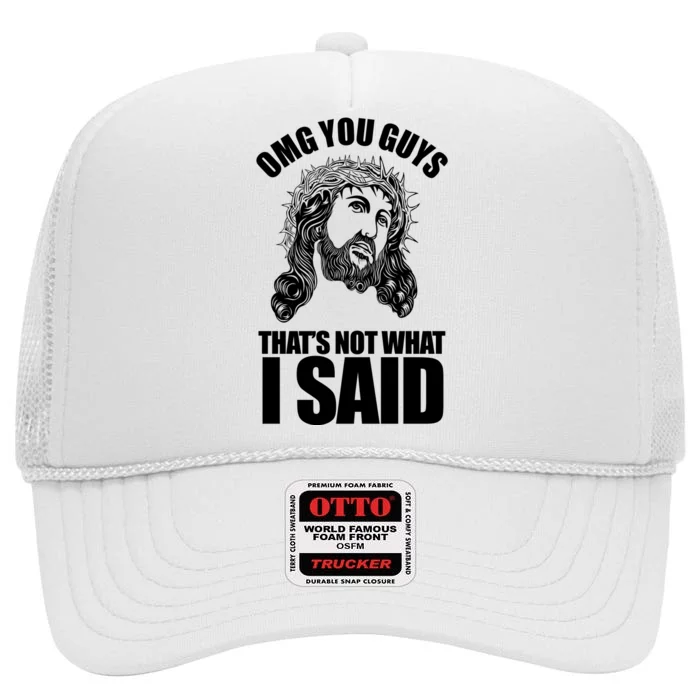 Omg You Guys That Not What I Said Funny Jesus High Crown Mesh Trucker Hat