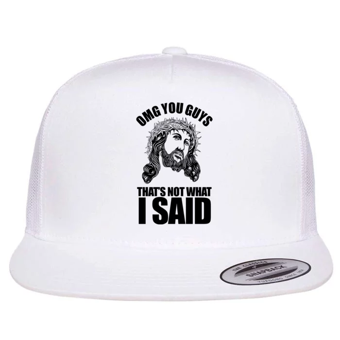 Omg You Guys That Not What I Said Funny Jesus Flat Bill Trucker Hat