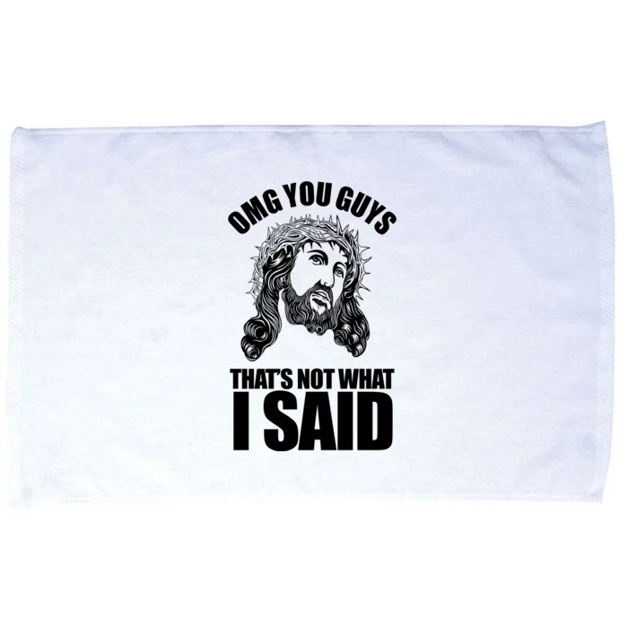 Omg You Guys That Not What I Said Funny Jesus Microfiber Hand Towel