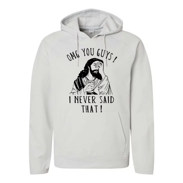 Omg You Guys I Never Said That Funny Sarcastic Quote Performance Fleece Hoodie