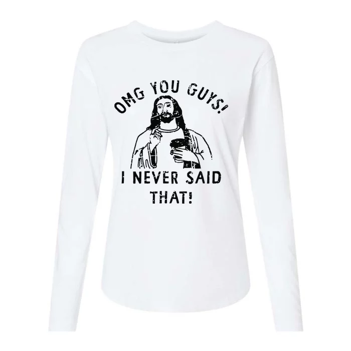 Omg You Guys I Never Said That Womens Cotton Relaxed Long Sleeve T-Shirt