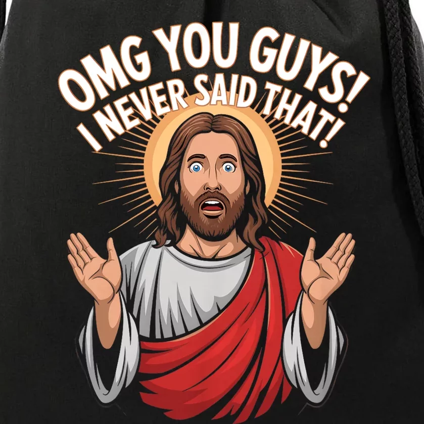 Omg You Guys I Never Said That Funny Jesus Design Drawstring Bag