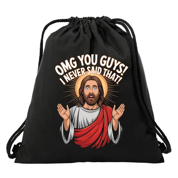 Omg You Guys I Never Said That Funny Jesus Design Drawstring Bag