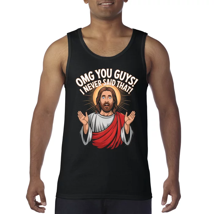 Omg You Guys I Never Said That Funny Jesus Design Tank Top