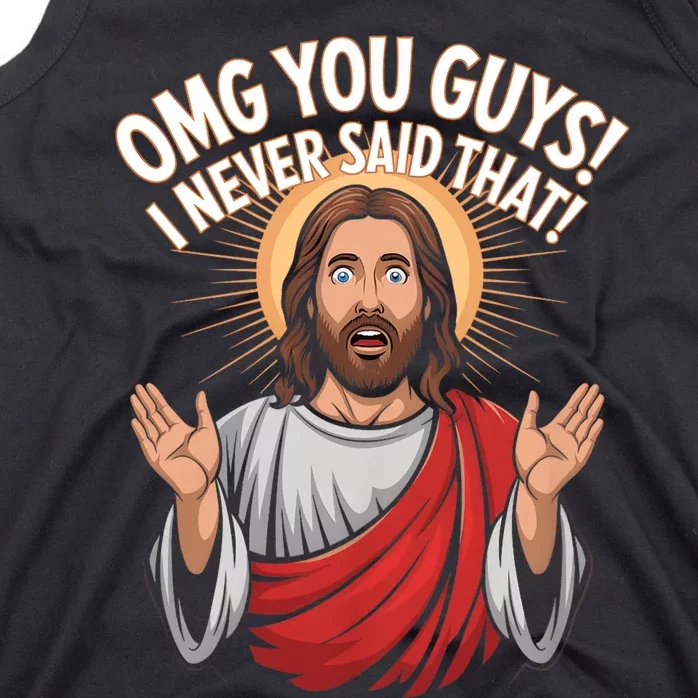 Omg You Guys I Never Said That Funny Jesus Design Tank Top