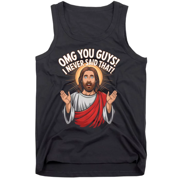 Omg You Guys I Never Said That Funny Jesus Design Tank Top