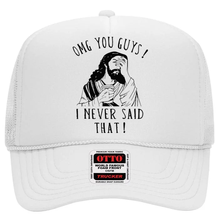 Omg You Guys I Never Said That High Crown Mesh Trucker Hat