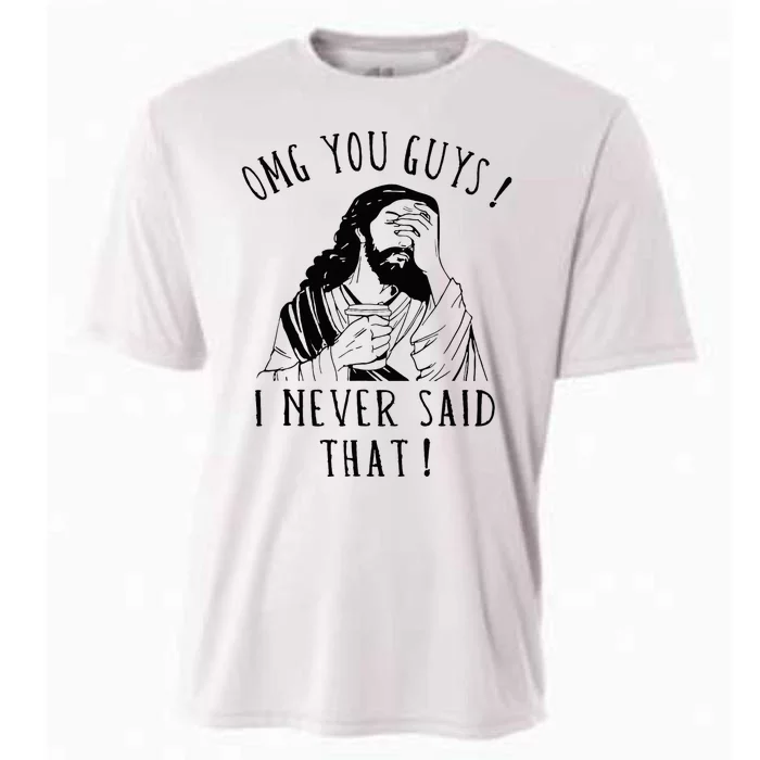 Omg You Guys I Never Said That Cooling Performance Crew T-Shirt