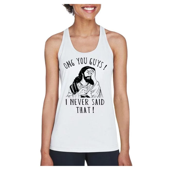 Omg You Guys I Never Said That Women's Racerback Tank