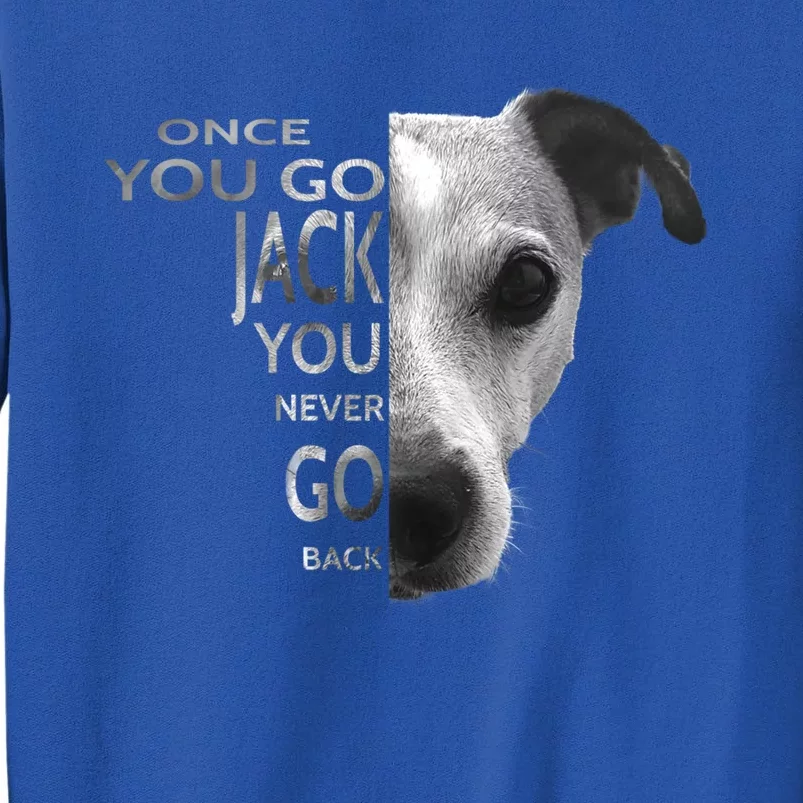 Once You Go Jack Russell Terrier Cute Gift Dog Lover Gift Funny Gift Sweatshirt