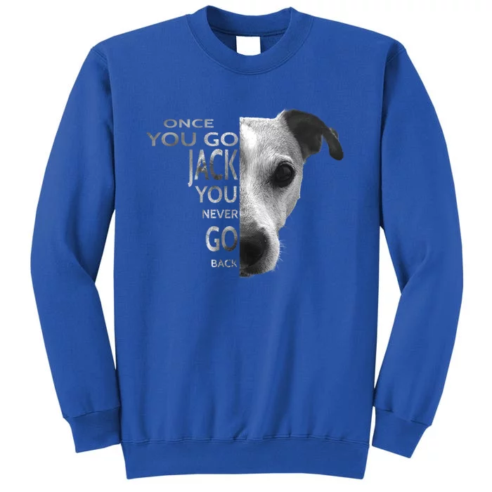 Once You Go Jack Russell Terrier Cute Gift Dog Lover Gift Funny Gift Sweatshirt