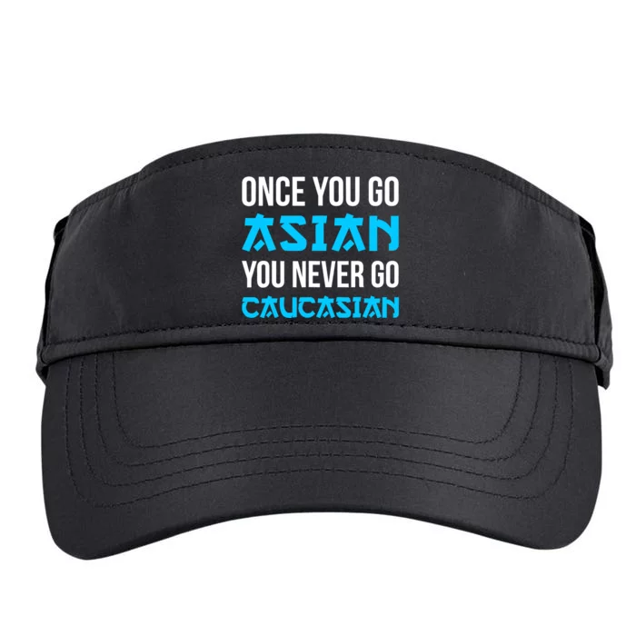 Once You Go Asian You Never Go Caucasian Funny Asian Adult Drive Performance Visor