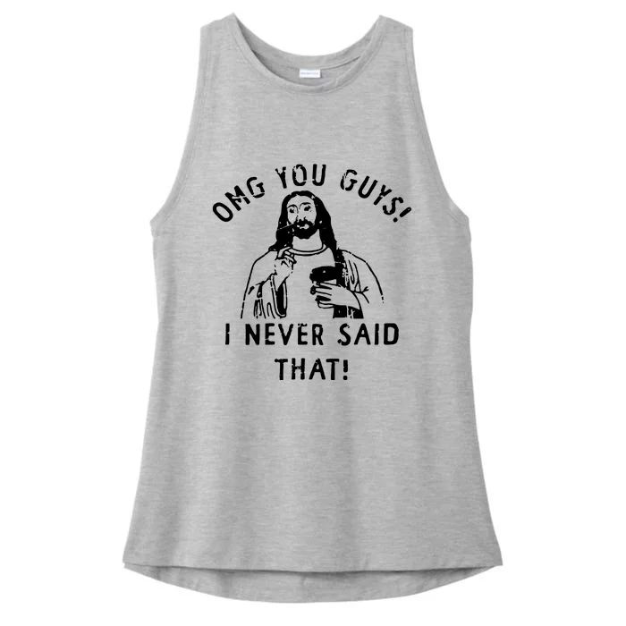 Omg You Guys I Never Said That Ladies Tri-Blend Wicking Tank