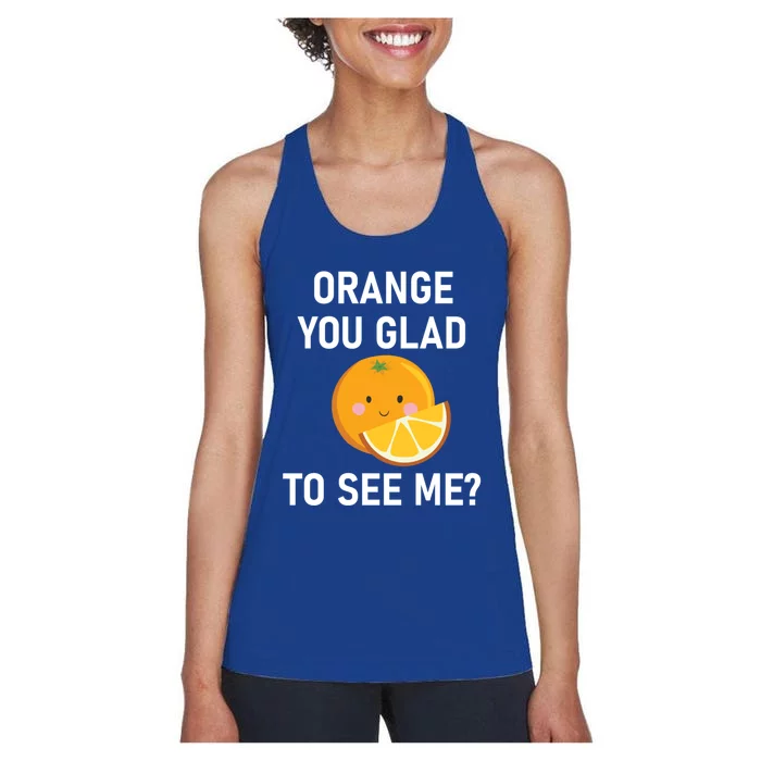 Orange You Glad To See Me Funny Sarcastic Corny Dad Jokes Gift Women's Racerback Tank