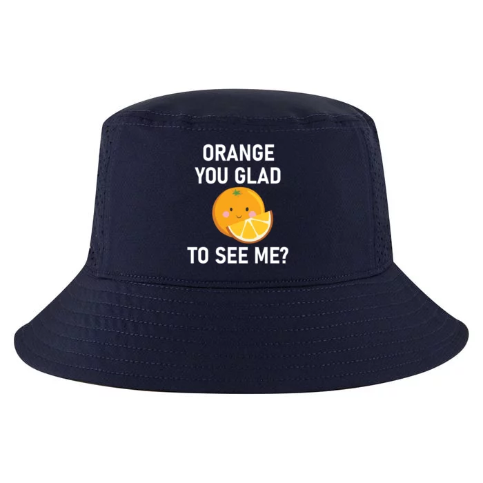 Orange You Glad To See Me Funny Sarcastic Corny Dad Jokes Gift Cool Comfort Performance Bucket Hat