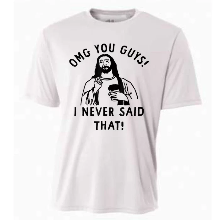 Omg You Guys I Never Said That Cooling Performance Crew T-Shirt