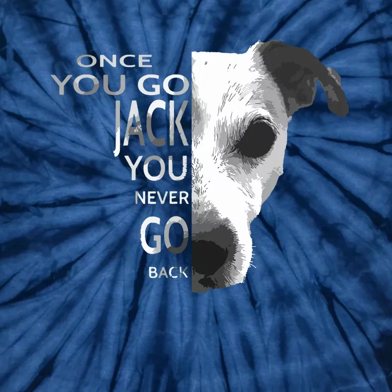 Once You Go Jack Russell Terrier Shirts Gift For Dog Lover Tie-Dye T-Shirt