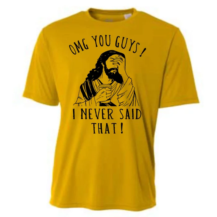 Omg You Guys I Never Said That Funny Sarcastic Quote Cooling Performance Crew T-Shirt