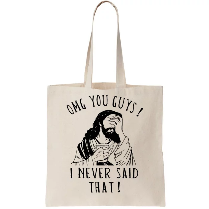 Omg You Guys I Never Said That Funny Sarcastic Quote Tote Bag