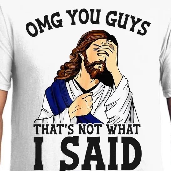 Omg You Guys ThatS Not WhatS I Said Jesus Pajama Set