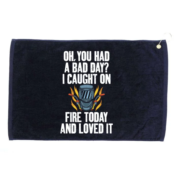 Oh You Had A Bad Day I Caught On Fire Today And Loved It Gift Grommeted Golf Towel