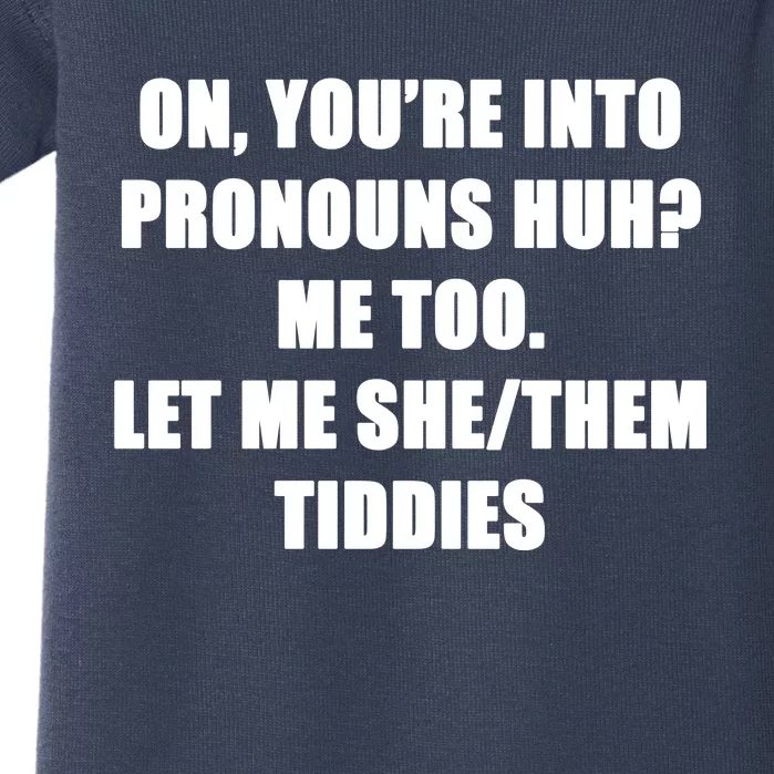 ON YOU’RE INTO PRONOUNS HUH Baby Bodysuit