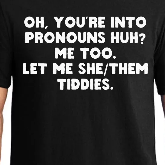 oh you're into pronouns huh me too let me she them tiddies Pajama Set