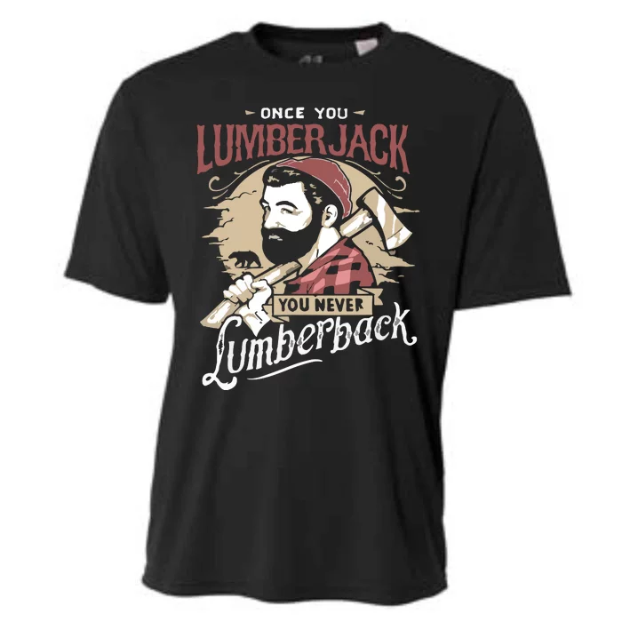 Once You Lumberjack You Never Lumberback Cooling Performance Crew T-Shirt