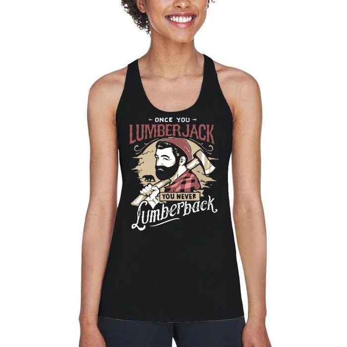 Once You Lumberjack You Never Lumberback Women's Racerback Tank