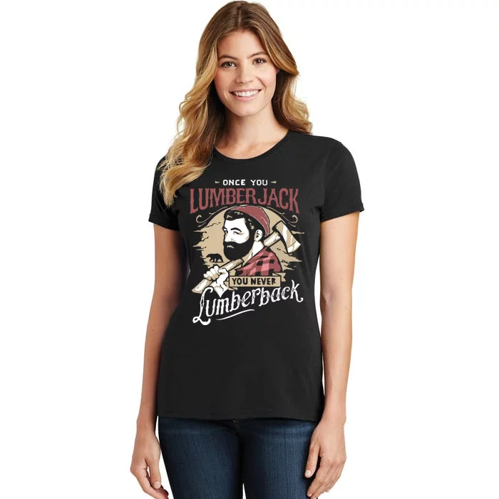 Once You Lumberjack You Never Lumberback Women's T-Shirt