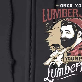 Once You Lumberjack You Never Lumberback Full Zip Hoodie