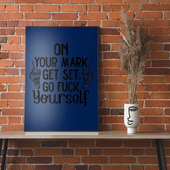 On Your Mark Get Set Go Fuck Yourself Poster