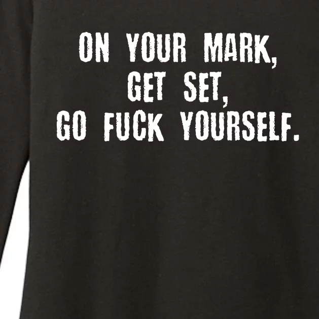 On Your Mark Get Set Go F Yourself Womens CVC Long Sleeve Shirt