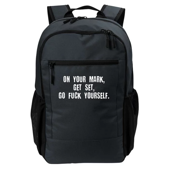 On Your Mark Get Set Go F Yourself Daily Commute Backpack