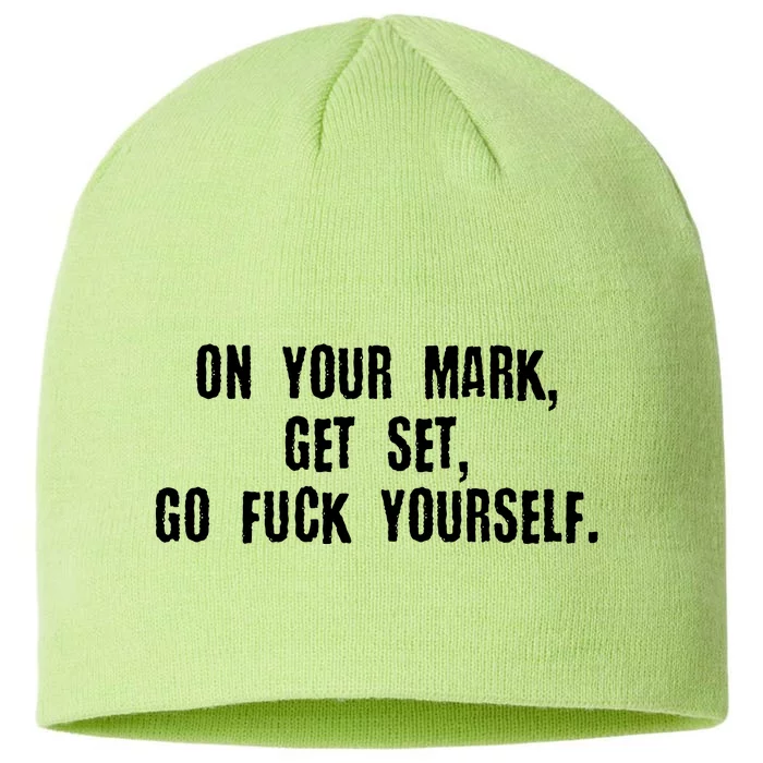 On Your Mark Get Set Go F Yourself 8 1/2in Sustainable Knit Beanie