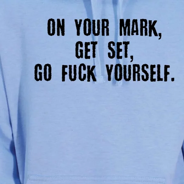 On Your Mark Get Set Go F Yourself Unisex Surf Hoodie