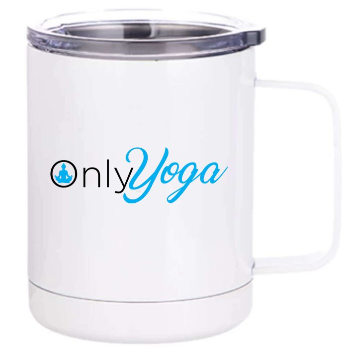 Only Yoga Front & Back 12oz Stainless Steel Tumbler Cup