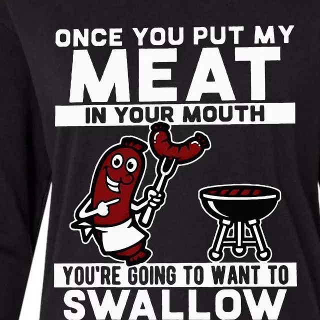 Once You Put My Meat In Your Mouth Womens Cotton Relaxed Long Sleeve T-Shirt