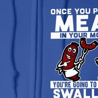 Once You Put My Meat In Your Mouth Full Zip Hoodie