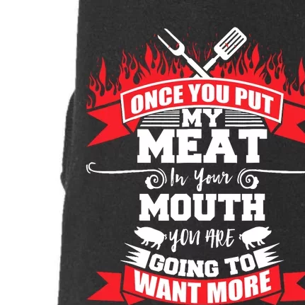 Once You Put My Meat In Your Mouth You Want More Bbq Doggie 3-End Fleece Hoodie