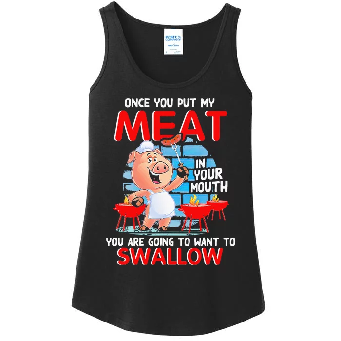 Once You Put My Meat In Your Mouth Funny BBQ Ladies Essential Tank