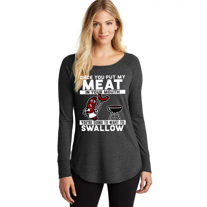 Once You Put My Meat In Your Mouth You're Going To Want To Women's Perfect Tri Tunic Long Sleeve Shirt