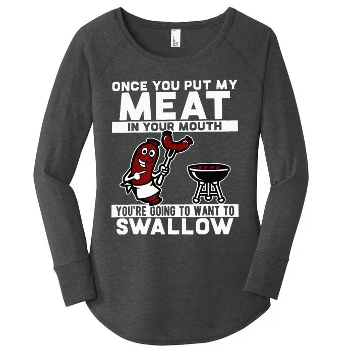 Once You Put My Meat In Your Mouth You're Going To Want To Women's Perfect Tri Tunic Long Sleeve Shirt