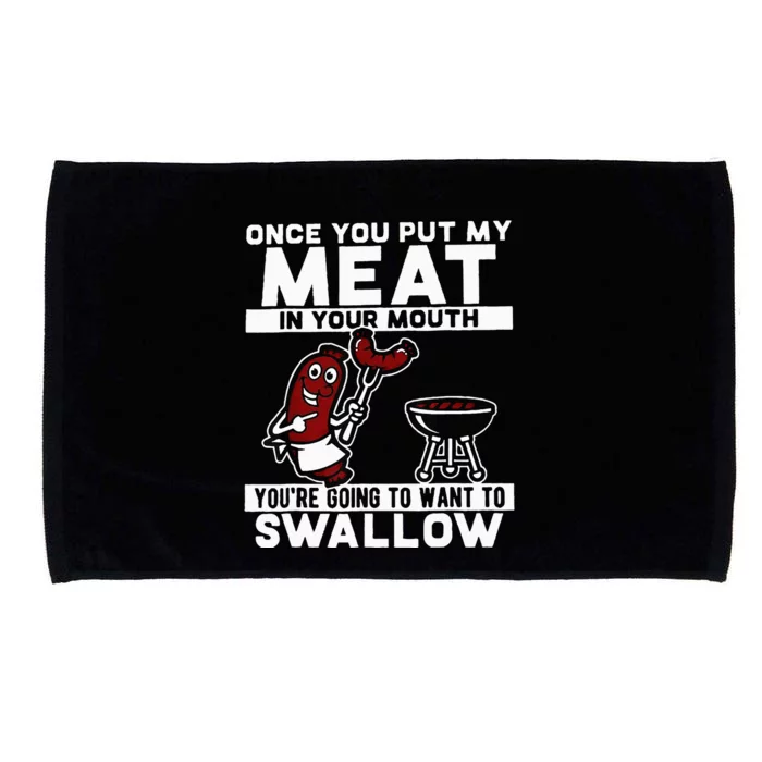 Once You Put My Meat In Your Mouth You're Going To Want To Microfiber Hand Towel