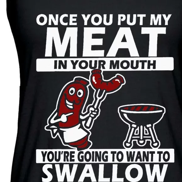 Once You Put My Meat In Your Mouth Ladies Essential Flowy Tank