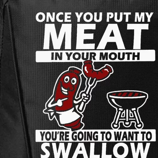 Once You Put My Meat In Your Mouth City Backpack