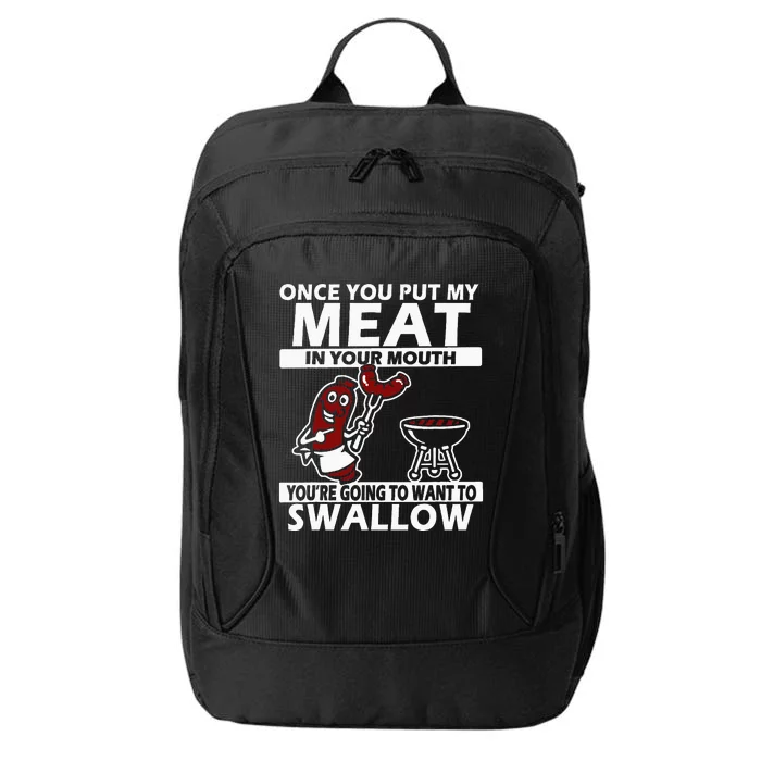 Once You Put My Meat In Your Mouth City Backpack