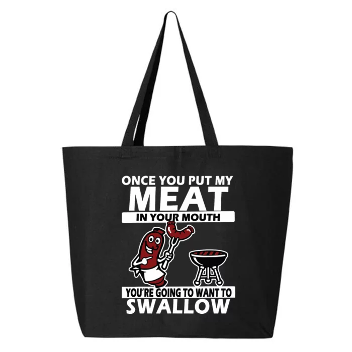 Once You Put My Meat In Your Mouth, You're Going To Want To 25L Jumbo Tote