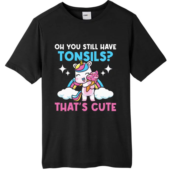 Oh You Still Have Tonsils Unicorn Tonsillectomy Survivor ChromaSoft Performance T-Shirt